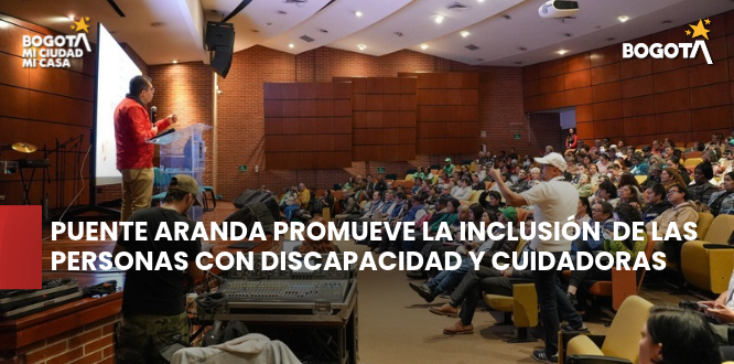 Puente Aranda promueve la inclusión y el reconocimiento de las personas con discapacidad y cuidadoras