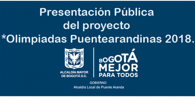 Presentación Pública del proyecto Olimpiadas Puentearandinas 2018 Presentación Pública del proyecto Olimpiadas Puentearandinas 2018