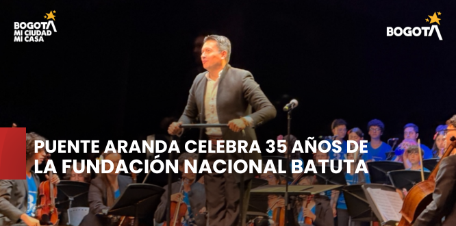 Puente Aranda celebra 35 años de la Fundación Nacional Batuta y más de dos décadas de música en la localidad Puente Aranda celebra 35 años de la Fundación Nacional Batuta y más de dos décadas de música en la localidad