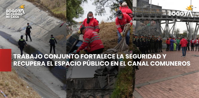 Trabajo conjunto fortalece la seguridad y recupera el espacio público en el Canal Comuneros