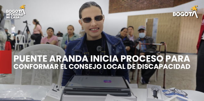 Puente Aranda inicia proceso para conformar el Consejo Local de Discapacidad Puente Aranda inicia proceso para conformar el Consejo Local de Discapacidad