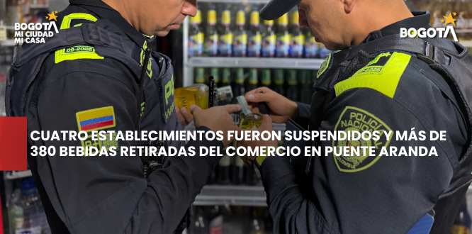 Cuatro establecimientos fueron suspendidos y más de 380 bebidas retiradas del comercio en Puente Aranda Cuatro establecimientos fueron suspendidos y más de 380 bebidas retiradas del comercio en Puente Aranda