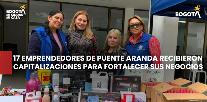 Ruta Emprendimiento 360: 17 emprendedores de Puente Aranda recibieron capitalizaciones para fortalecer sus negocios Ruta Emprendimiento 360: 17 emprendedores de Puente Aranda recibieron capitalizaciones para fortalecer sus negocios