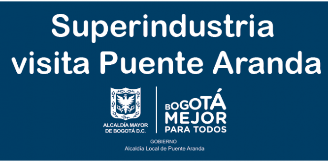 Superindustria visita Puente Aranda Superindustria visita Puente Aranda
