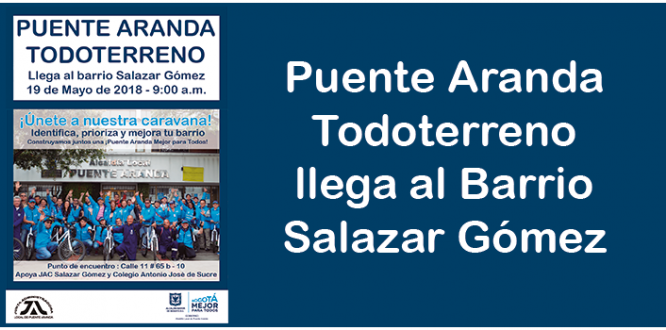 ‘PUENTE ARANDA TODO TERRENO’ EN EL BARRIO SALAZAR GÓMEZ ‘PUENTE ARANDA TODO TERRENO’ EN EL BARRIO SALAZAR GÓMEZ