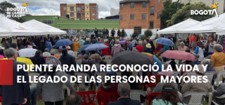 Puente Aranda conmemoró el Mes Mayor reconociendo la vida y el legado de las personas mayores